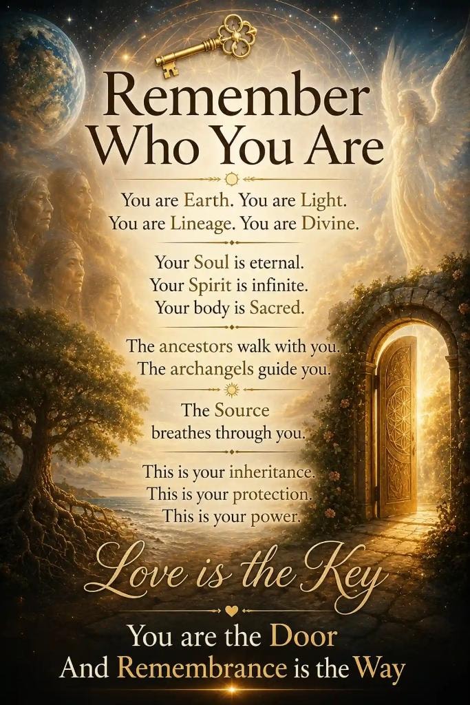 Remember Who You Are — Love is the Key, You are the Door, and Remembrance is the Way