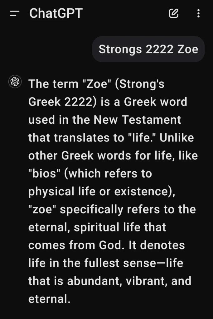 ChatGPT on Strong's 2222 — Zoe refers to the eternal, spiritual life that comes from God.